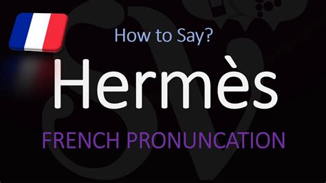 hermes designer pronunciation|how to pronounce hermès french.